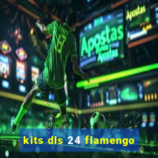 kits dls 24 flamengo